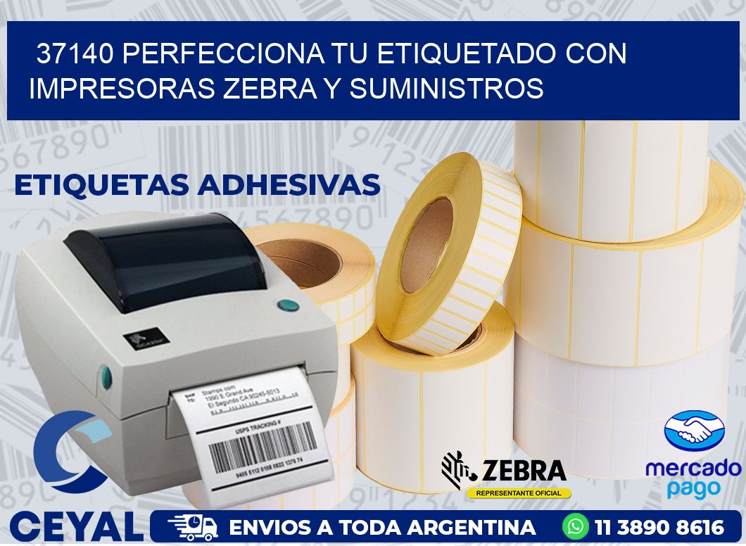 37140 PERFECCIONA TU ETIQUETADO CON IMPRESORAS ZEBRA Y SUMINISTROS