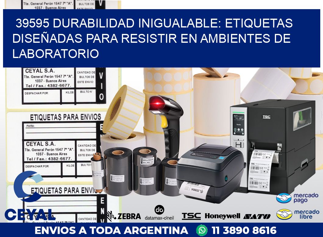 39595 DURABILIDAD INIGUALABLE: ETIQUETAS DISEÑADAS PARA RESISTIR EN AMBIENTES DE LABORATORIO