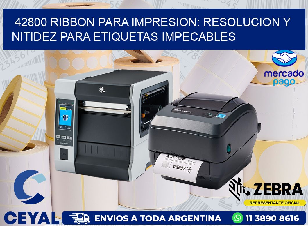 42800 RIBBON PARA IMPRESION: RESOLUCION Y NITIDEZ PARA ETIQUETAS IMPECABLES