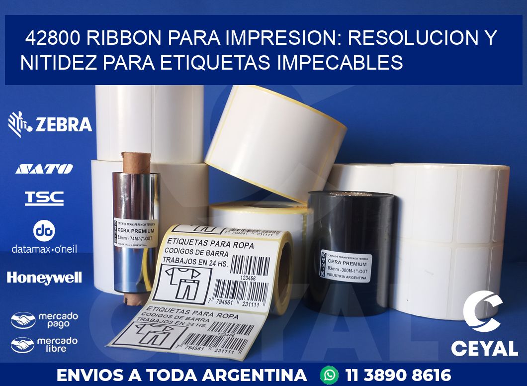 42800 RIBBON PARA IMPRESION: RESOLUCION Y NITIDEZ PARA ETIQUETAS IMPECABLES