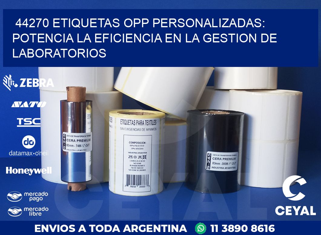 44270 ETIQUETAS OPP PERSONALIZADAS: POTENCIA LA EFICIENCIA EN LA GESTION DE LABORATORIOS