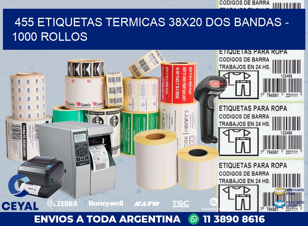 455 ETIQUETAS TERMICAS 38X20 DOS BANDAS - 1000 ROLLOS