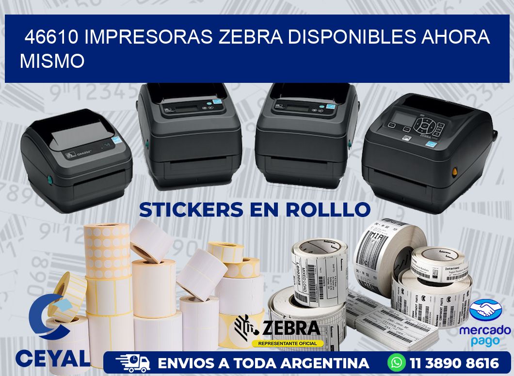 46610 IMPRESORAS ZEBRA DISPONIBLES AHORA MISMO
