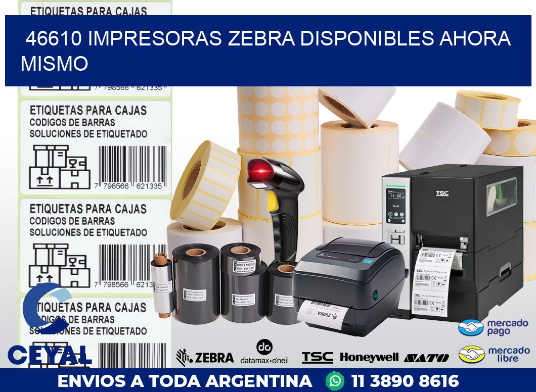 46610 IMPRESORAS ZEBRA DISPONIBLES AHORA MISMO