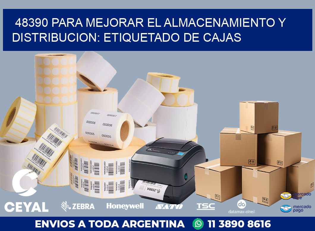 48390 PARA MEJORAR EL ALMACENAMIENTO Y DISTRIBUCION: ETIQUETADO DE CAJAS