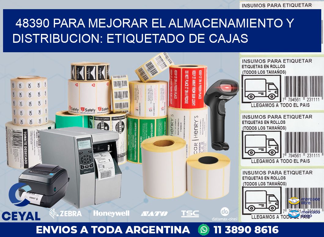 48390 PARA MEJORAR EL ALMACENAMIENTO Y DISTRIBUCION: ETIQUETADO DE CAJAS