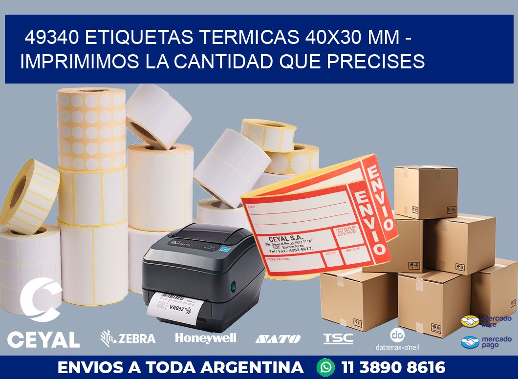 49340 ETIQUETAS TERMICAS 40X30 MM - IMPRIMIMOS LA CANTIDAD QUE PRECISES