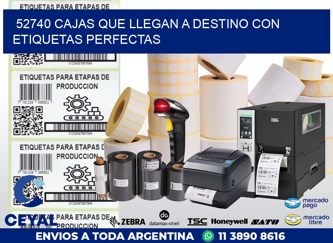 52740 CAJAS QUE LLEGAN A DESTINO CON ETIQUETAS PERFECTAS