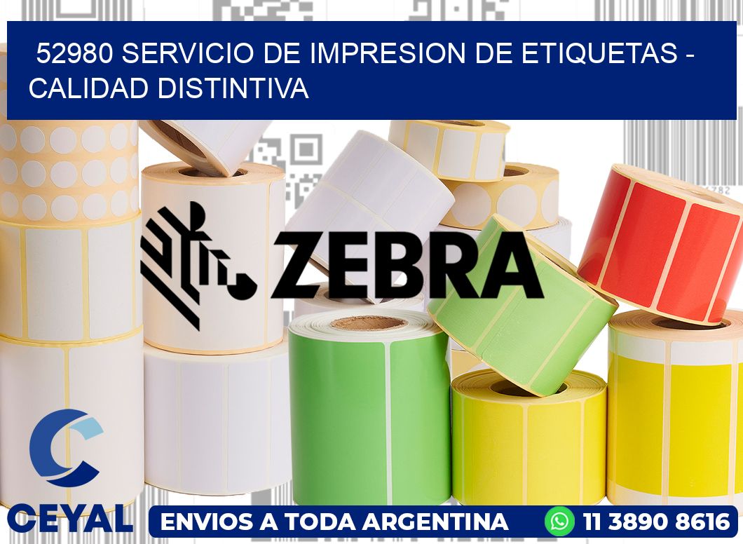52980 SERVICIO DE IMPRESION DE ETIQUETAS - CALIDAD DISTINTIVA