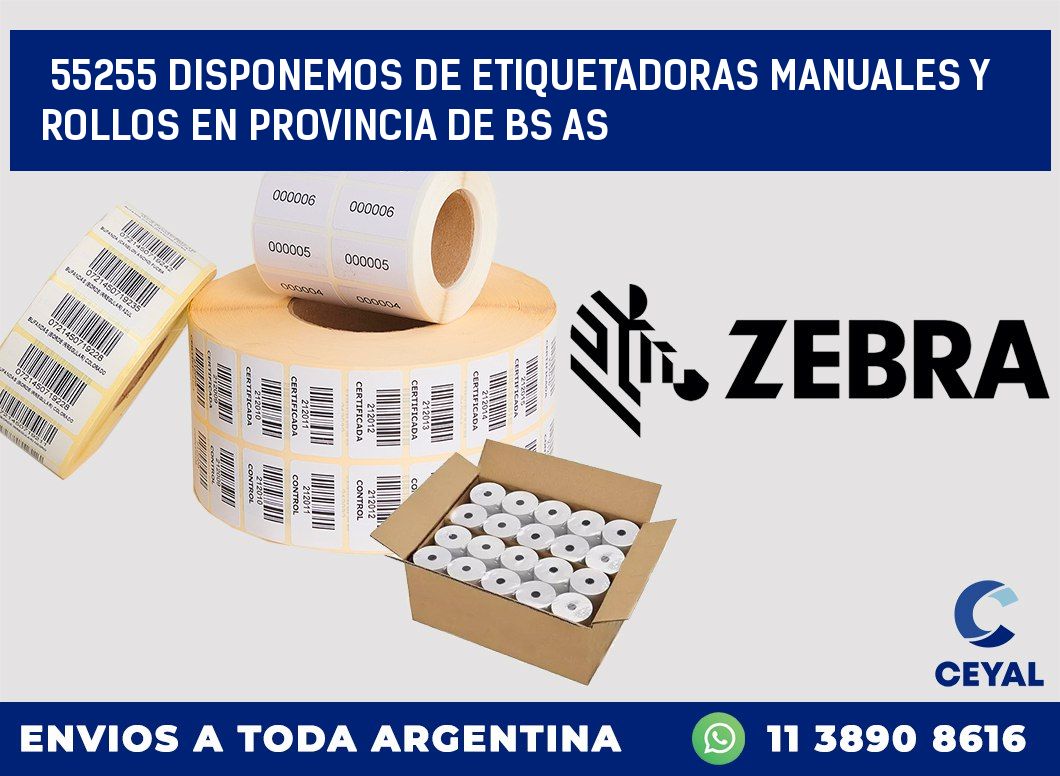 55255 DISPONEMOS DE ETIQUETADORAS MANUALES Y ROLLOS EN PROVINCIA DE BS AS