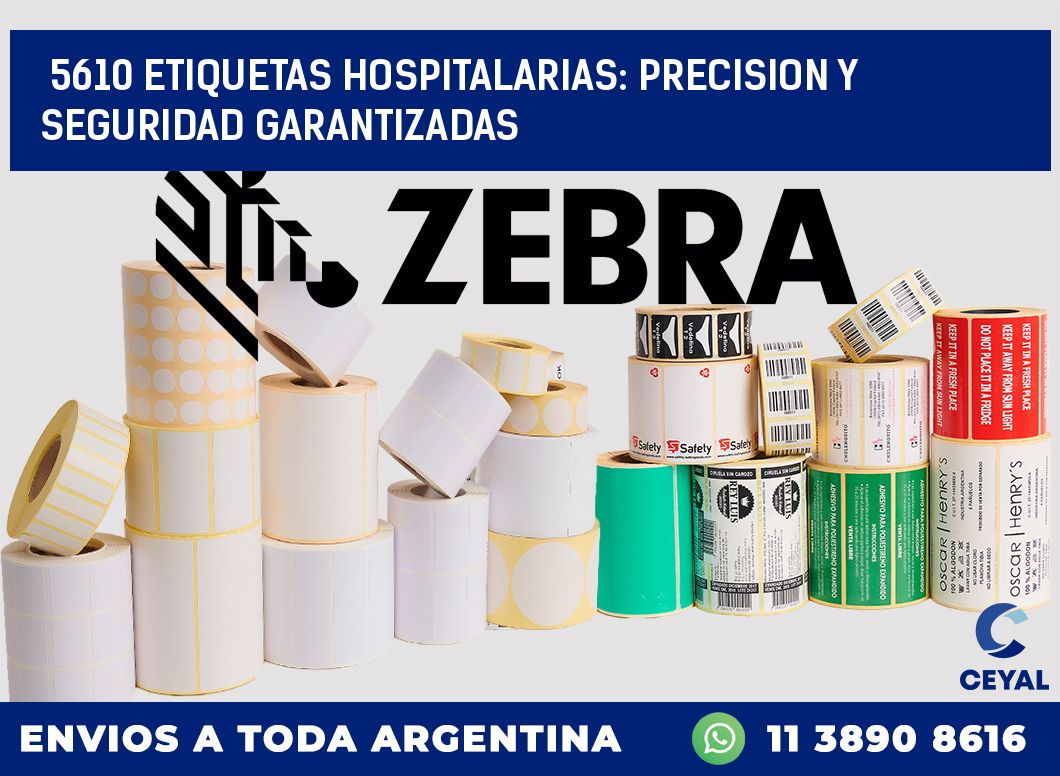 5610 ETIQUETAS HOSPITALARIAS: PRECISION Y SEGURIDAD GARANTIZADAS