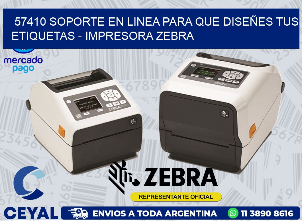 57410 SOPORTE EN LINEA PARA QUE DISEÑES TUS ETIQUETAS - IMPRESORA ZEBRA