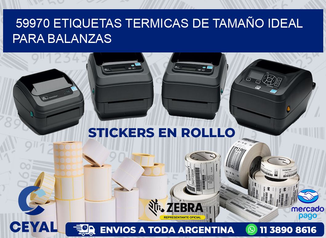 59970 ETIQUETAS TERMICAS DE TAMAÑO IDEAL PARA BALANZAS