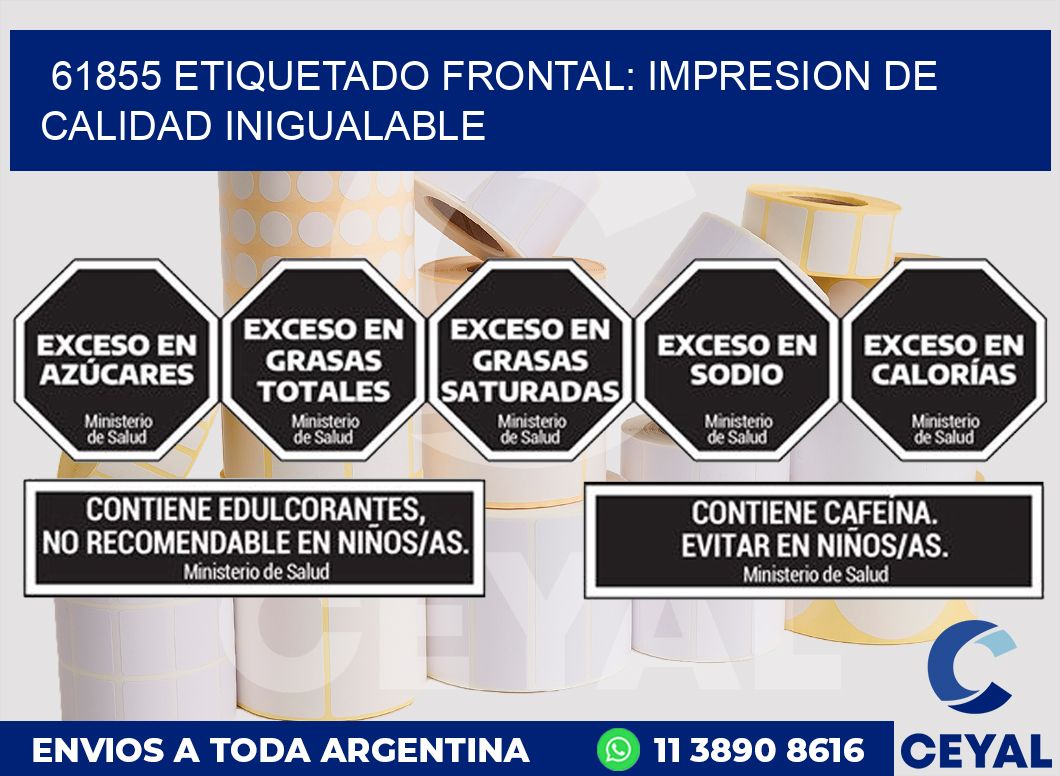 61855 ETIQUETADO FRONTAL: IMPRESION DE CALIDAD INIGUALABLE