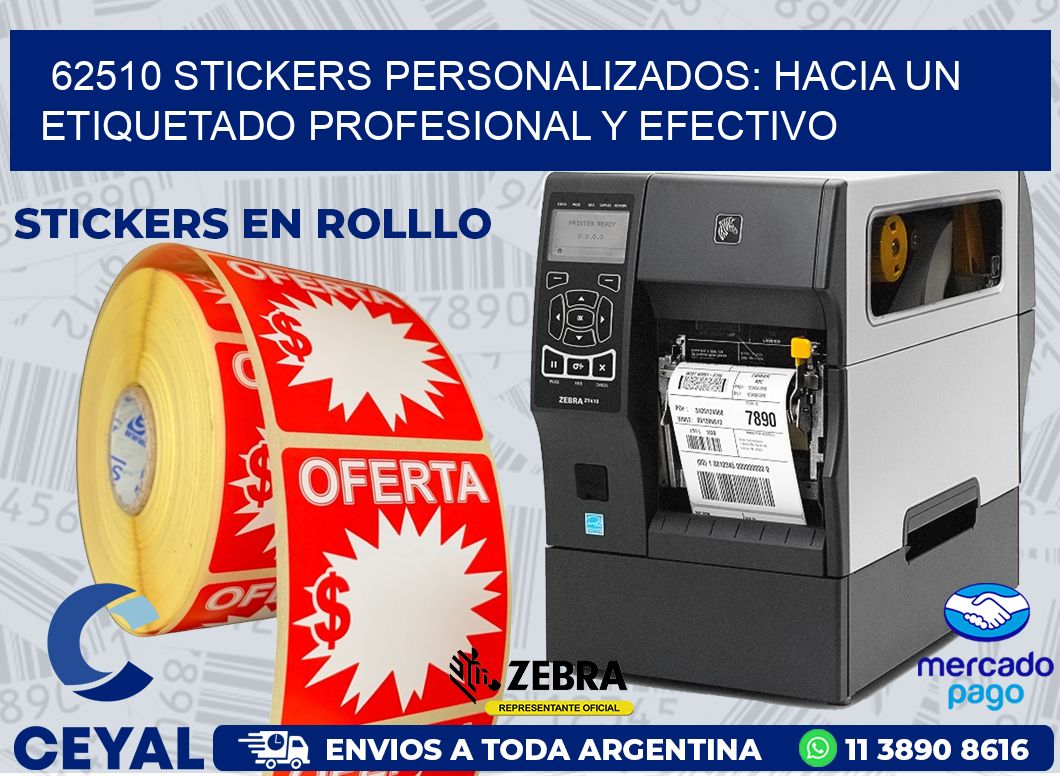 62510 STICKERS PERSONALIZADOS: HACIA UN ETIQUETADO PROFESIONAL Y EFECTIVO