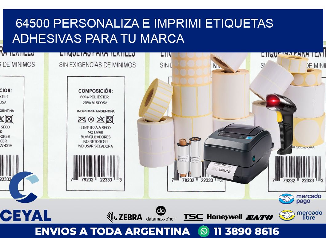 64500 PERSONALIZA E IMPRIMI ETIQUETAS ADHESIVAS PARA TU MARCA