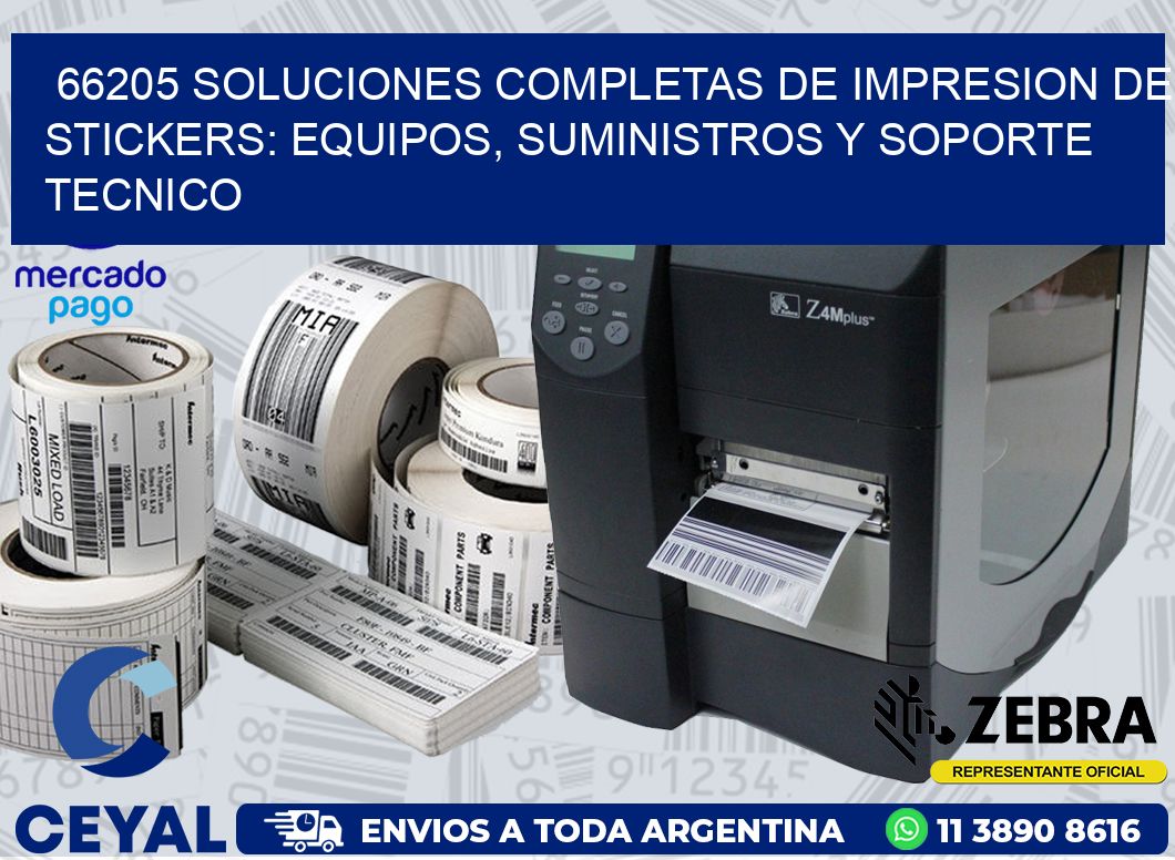 66205 SOLUCIONES COMPLETAS DE IMPRESION DE STICKERS: EQUIPOS, SUMINISTROS Y SOPORTE TECNICO