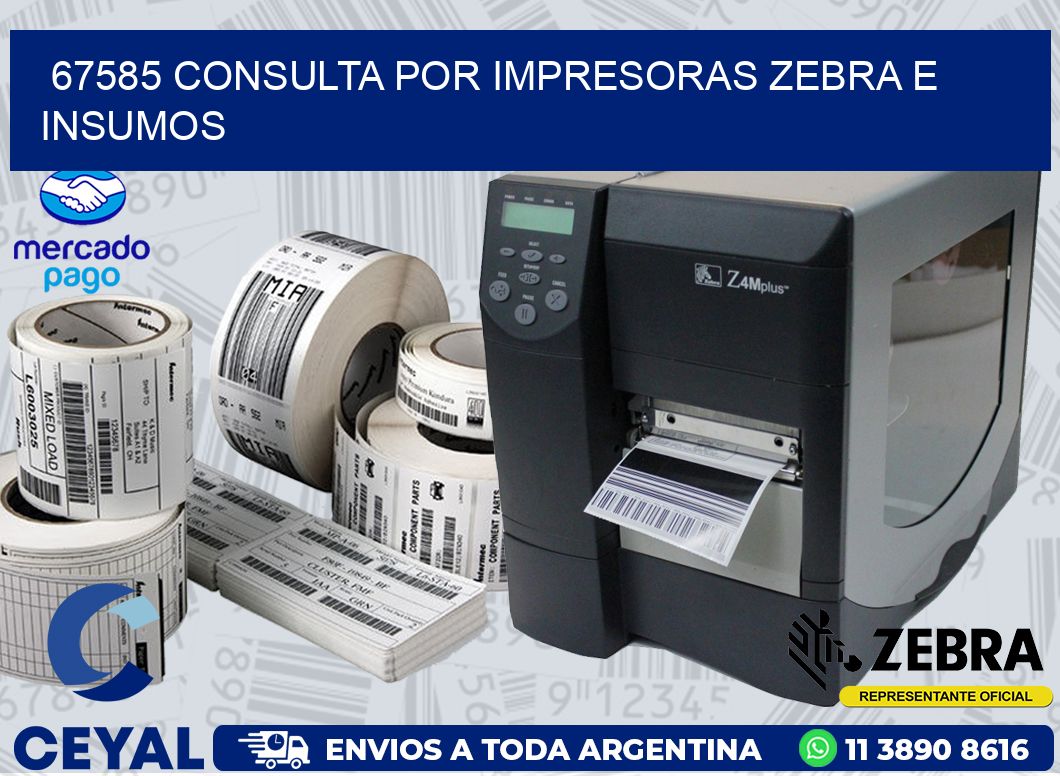 67585 CONSULTA POR IMPRESORAS ZEBRA E INSUMOS