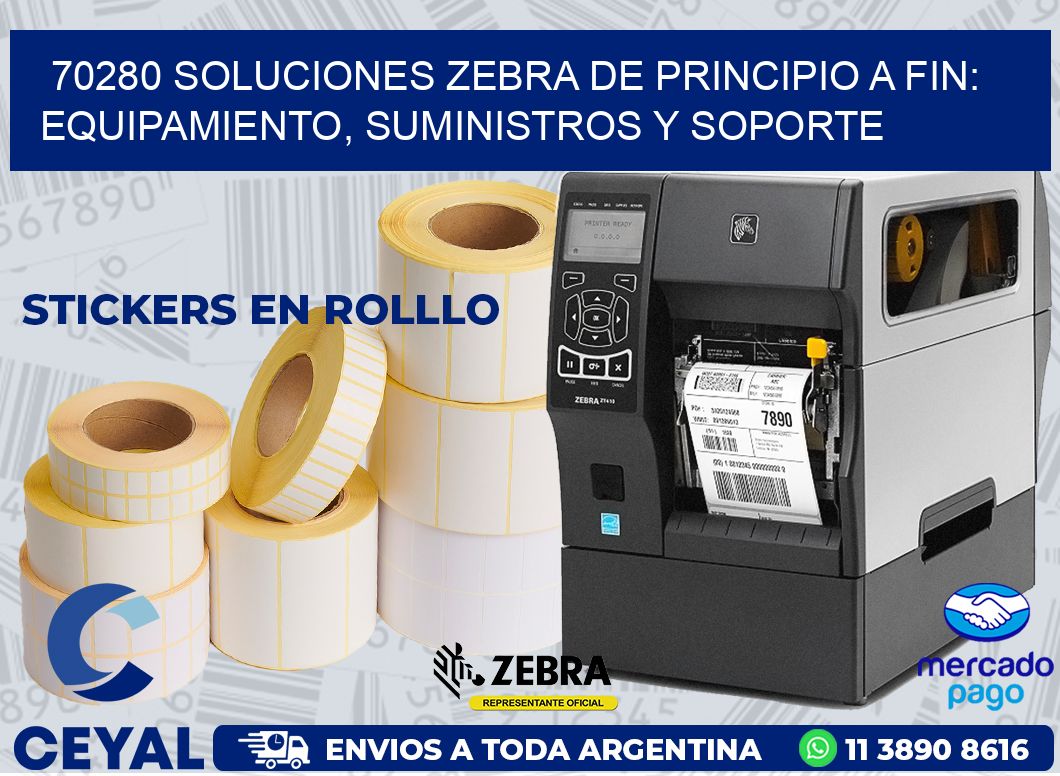 70280 SOLUCIONES ZEBRA DE PRINCIPIO A FIN: EQUIPAMIENTO, SUMINISTROS Y SOPORTE