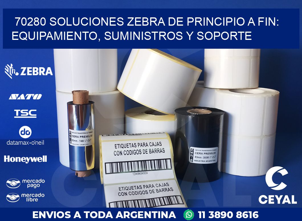 70280 SOLUCIONES ZEBRA DE PRINCIPIO A FIN: EQUIPAMIENTO, SUMINISTROS Y SOPORTE