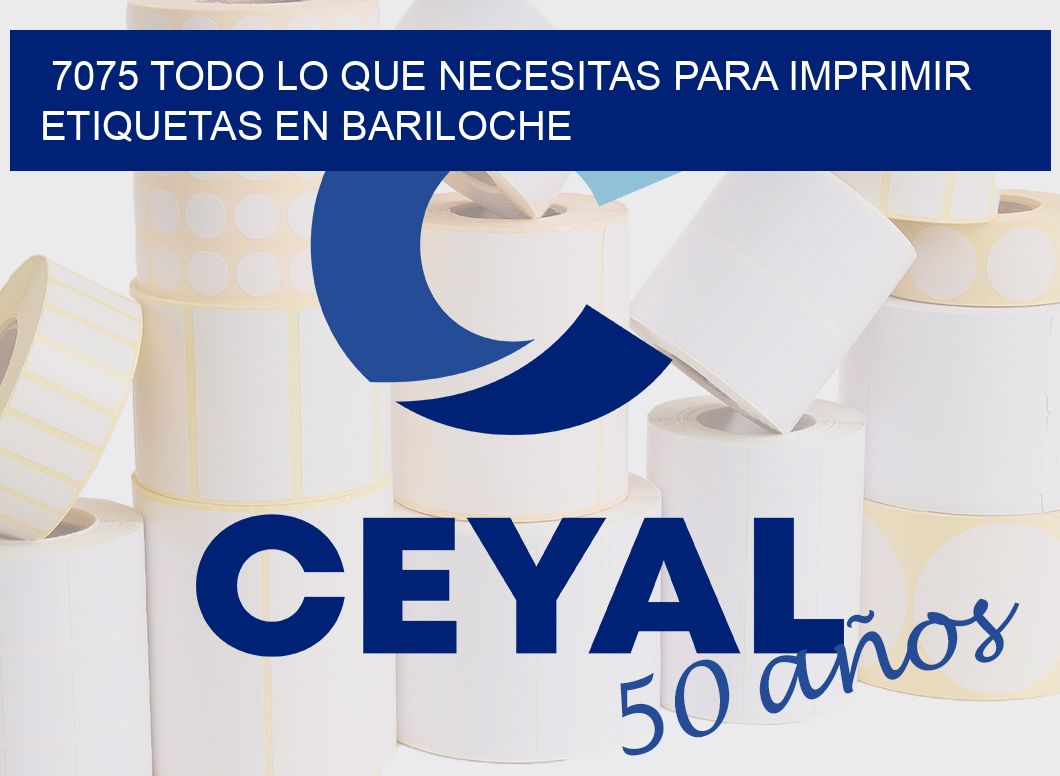 7075 TODO LO QUE NECESITAS PARA IMPRIMIR ETIQUETAS EN BARILOCHE