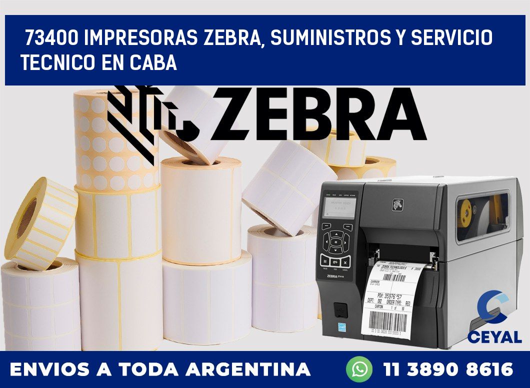 73400 IMPRESORAS ZEBRA, SUMINISTROS Y SERVICIO TECNICO EN CABA