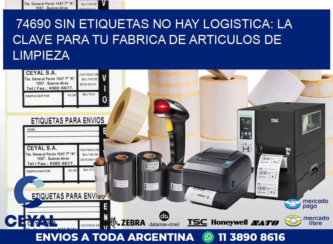74690 SIN ETIQUETAS NO HAY LOGISTICA: LA CLAVE PARA TU FABRICA DE ARTICULOS DE LIMPIEZA