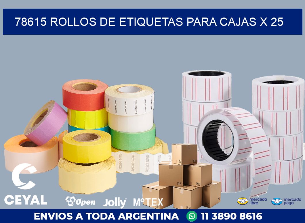 78615 ROLLOS DE ETIQUETAS PARA CAJAS X 25