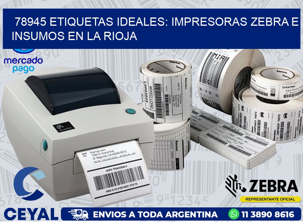 78945 ETIQUETAS IDEALES: IMPRESORAS ZEBRA E INSUMOS EN LA RIOJA