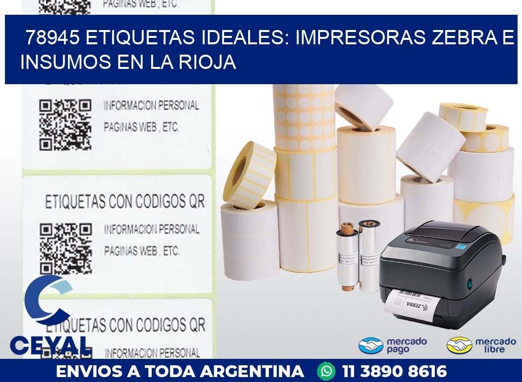 78945 ETIQUETAS IDEALES: IMPRESORAS ZEBRA E INSUMOS EN LA RIOJA