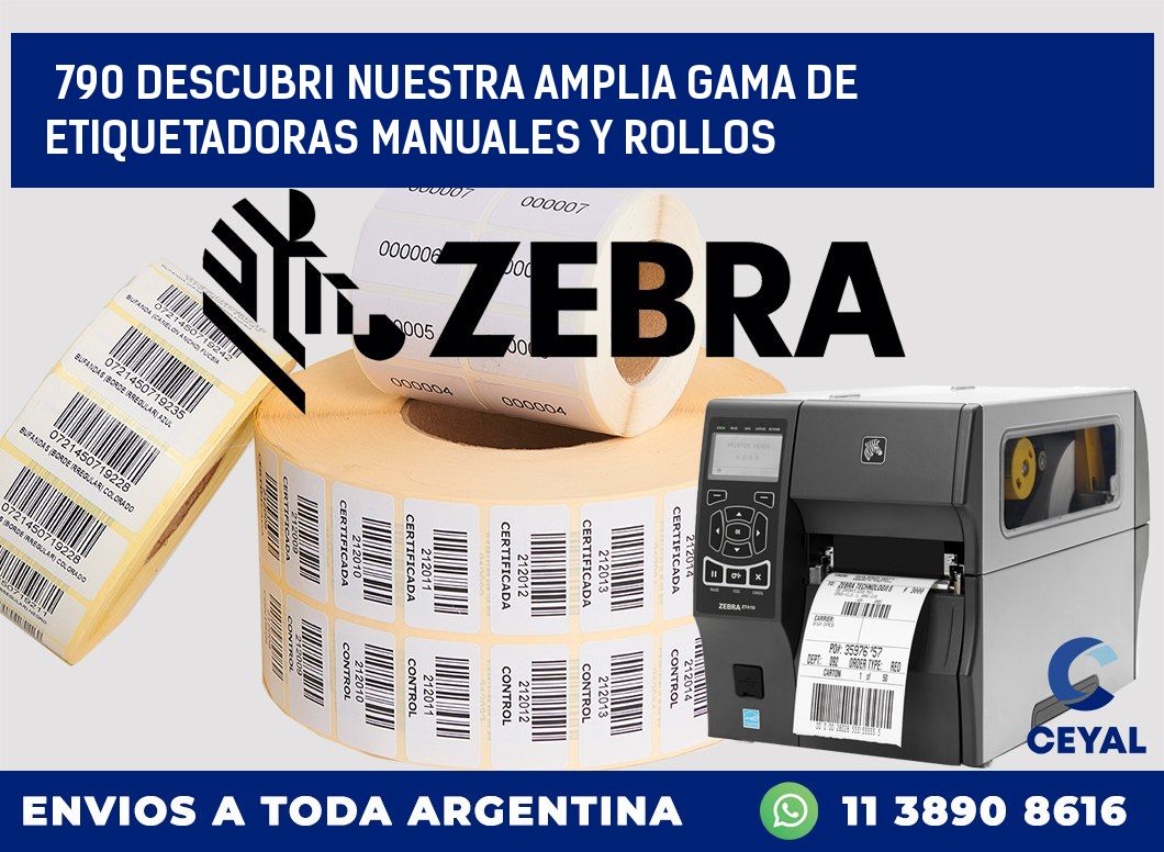 790 DESCUBRI NUESTRA AMPLIA GAMA DE ETIQUETADORAS MANUALES Y ROLLOS