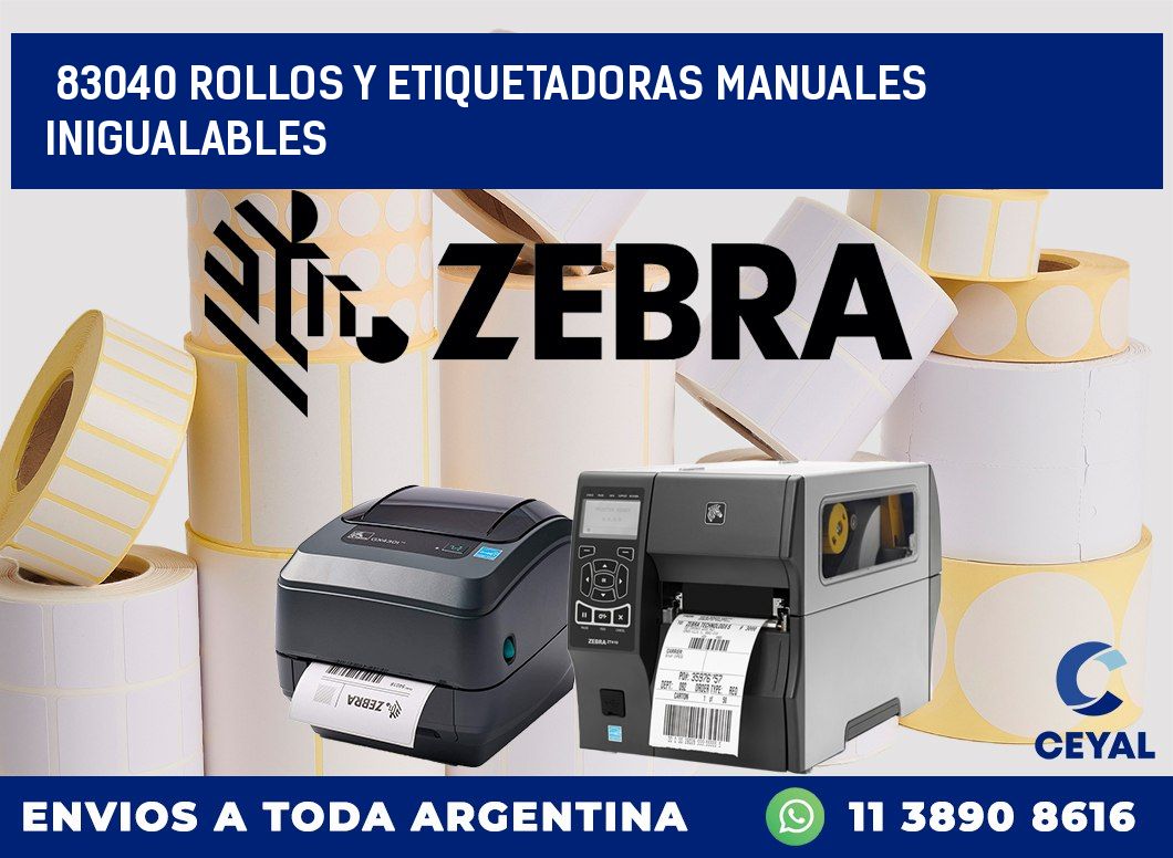 83040 ROLLOS Y ETIQUETADORAS MANUALES INIGUALABLES