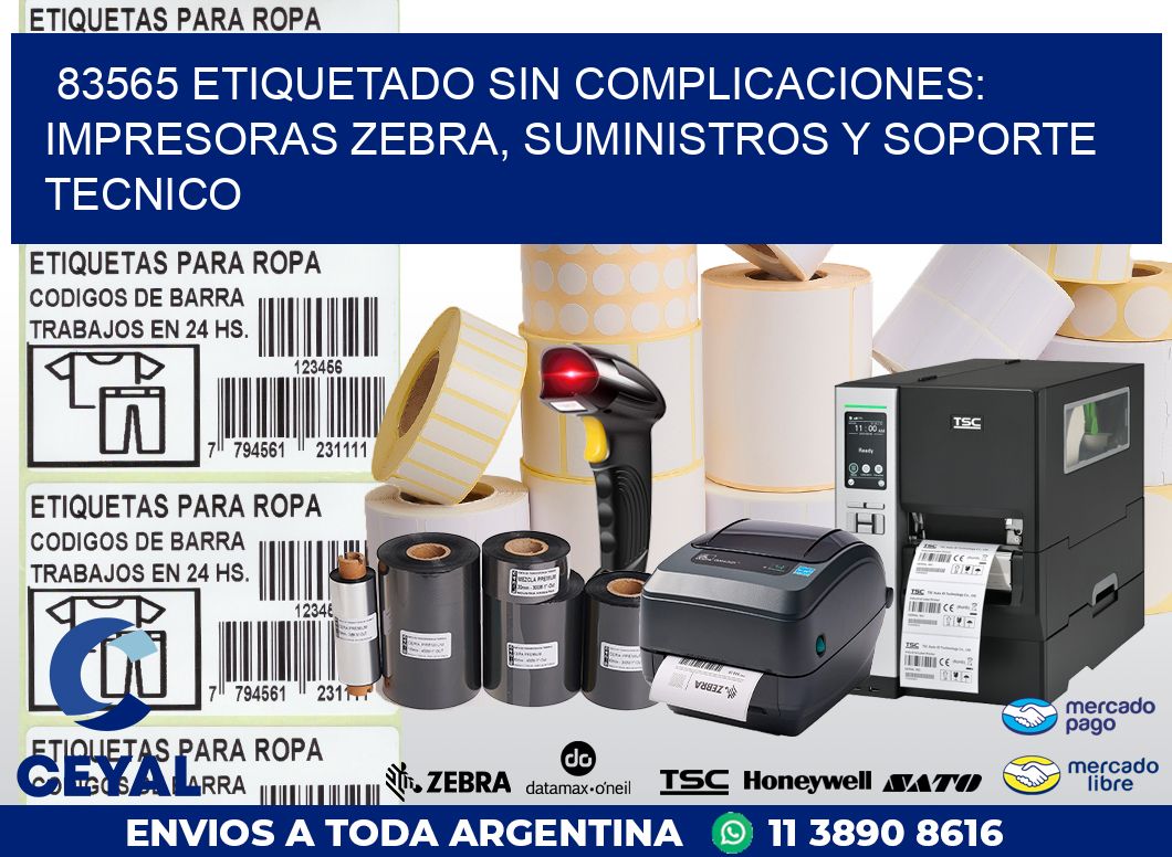 83565 ETIQUETADO SIN COMPLICACIONES: IMPRESORAS ZEBRA, SUMINISTROS Y SOPORTE TECNICO
