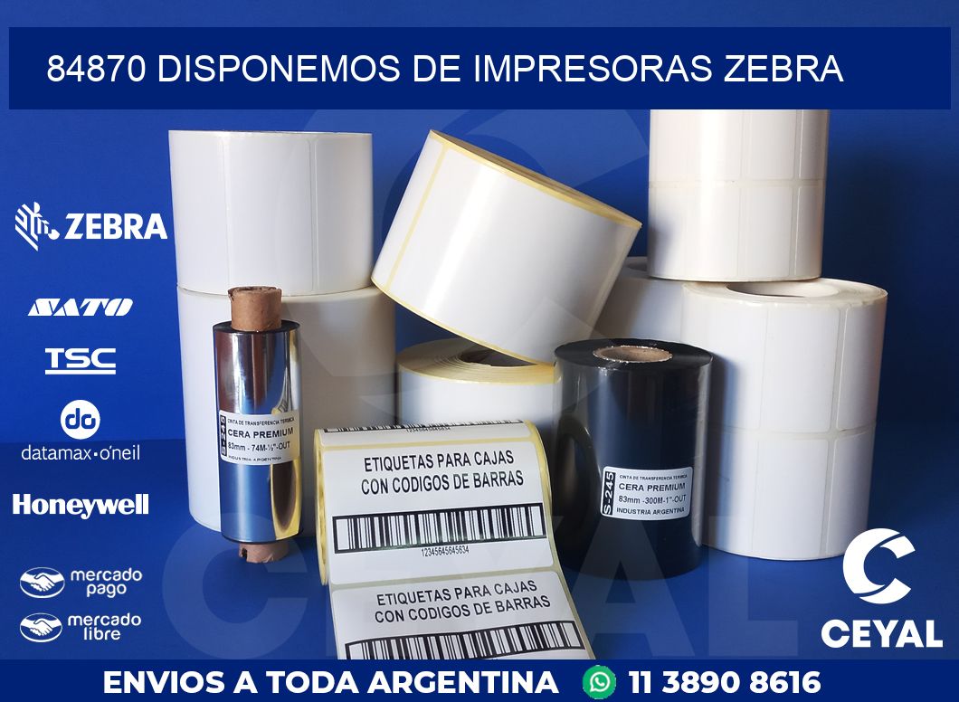 84870 DISPONEMOS DE IMPRESORAS ZEBRA