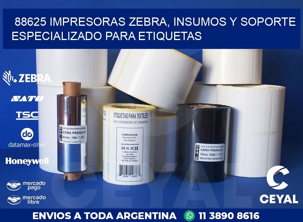 88625 IMPRESORAS ZEBRA, INSUMOS Y SOPORTE ESPECIALIZADO PARA ETIQUETAS