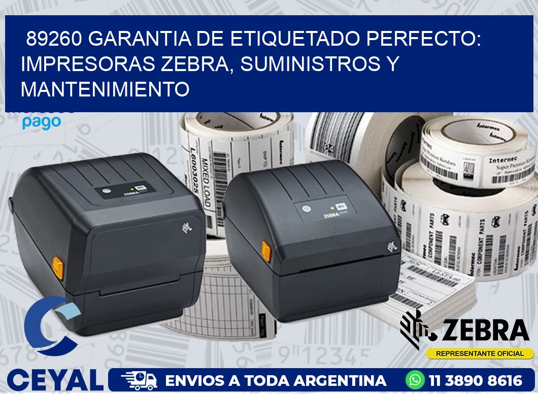 89260 GARANTIA DE ETIQUETADO PERFECTO: IMPRESORAS ZEBRA, SUMINISTROS Y MANTENIMIENTO