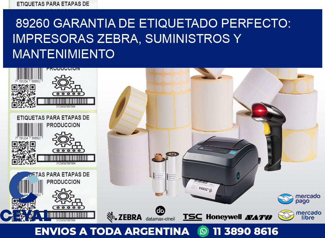 89260 GARANTIA DE ETIQUETADO PERFECTO: IMPRESORAS ZEBRA, SUMINISTROS Y MANTENIMIENTO