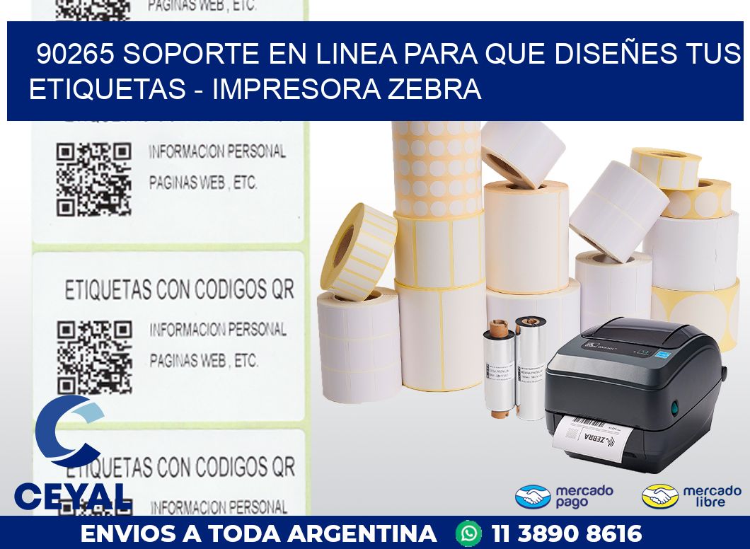 90265 SOPORTE EN LINEA PARA QUE DISEÑES TUS ETIQUETAS - IMPRESORA ZEBRA