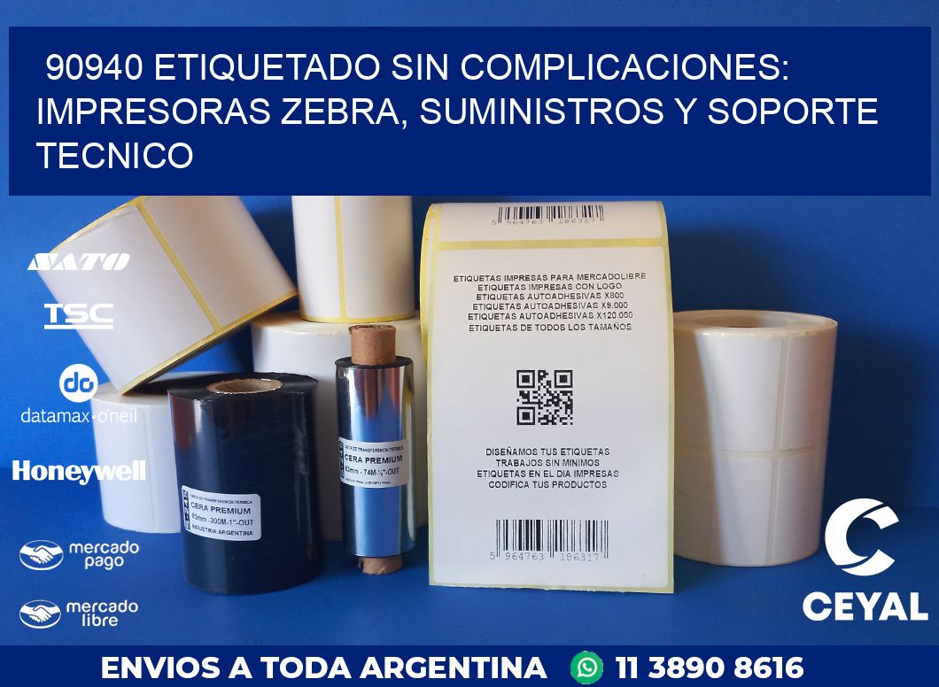 90940 ETIQUETADO SIN COMPLICACIONES: IMPRESORAS ZEBRA, SUMINISTROS Y SOPORTE TECNICO