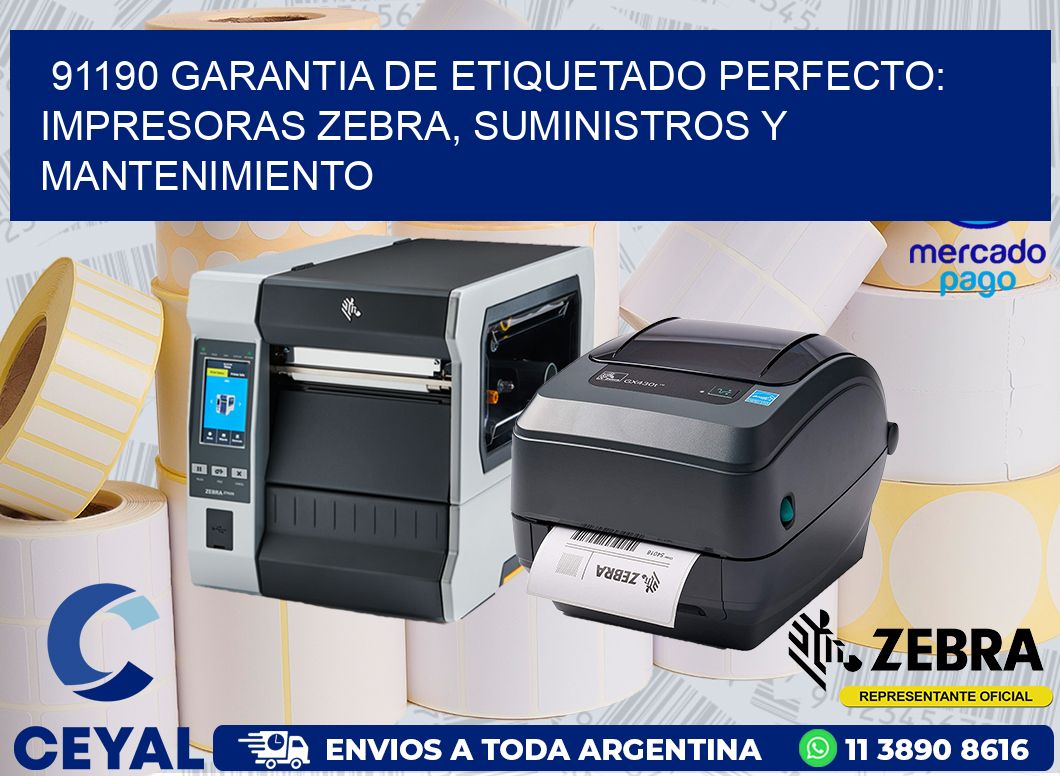 91190 GARANTIA DE ETIQUETADO PERFECTO: IMPRESORAS ZEBRA, SUMINISTROS Y MANTENIMIENTO