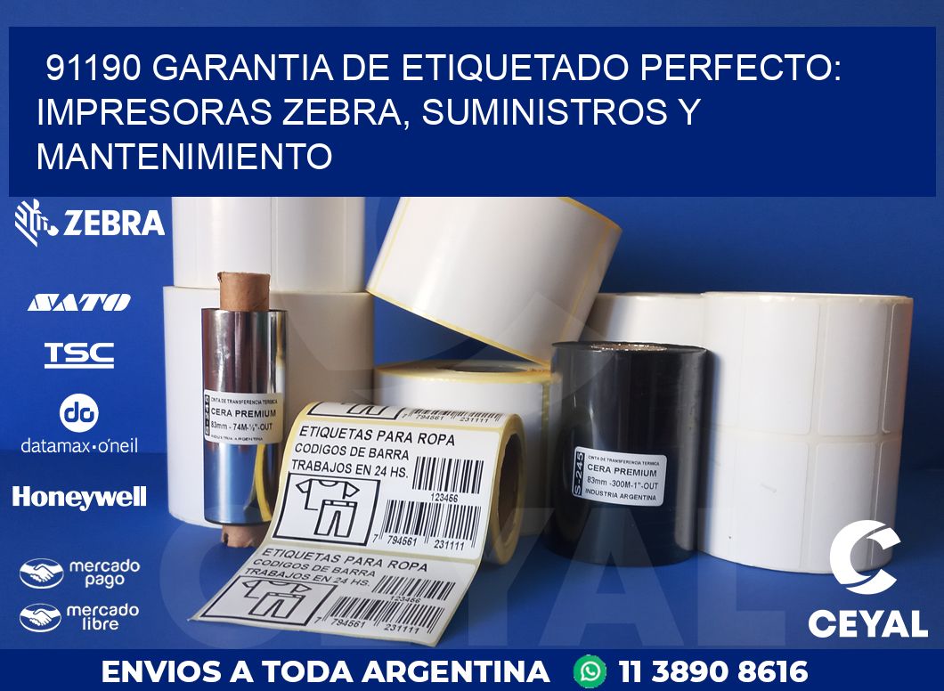 91190 GARANTIA DE ETIQUETADO PERFECTO: IMPRESORAS ZEBRA, SUMINISTROS Y MANTENIMIENTO