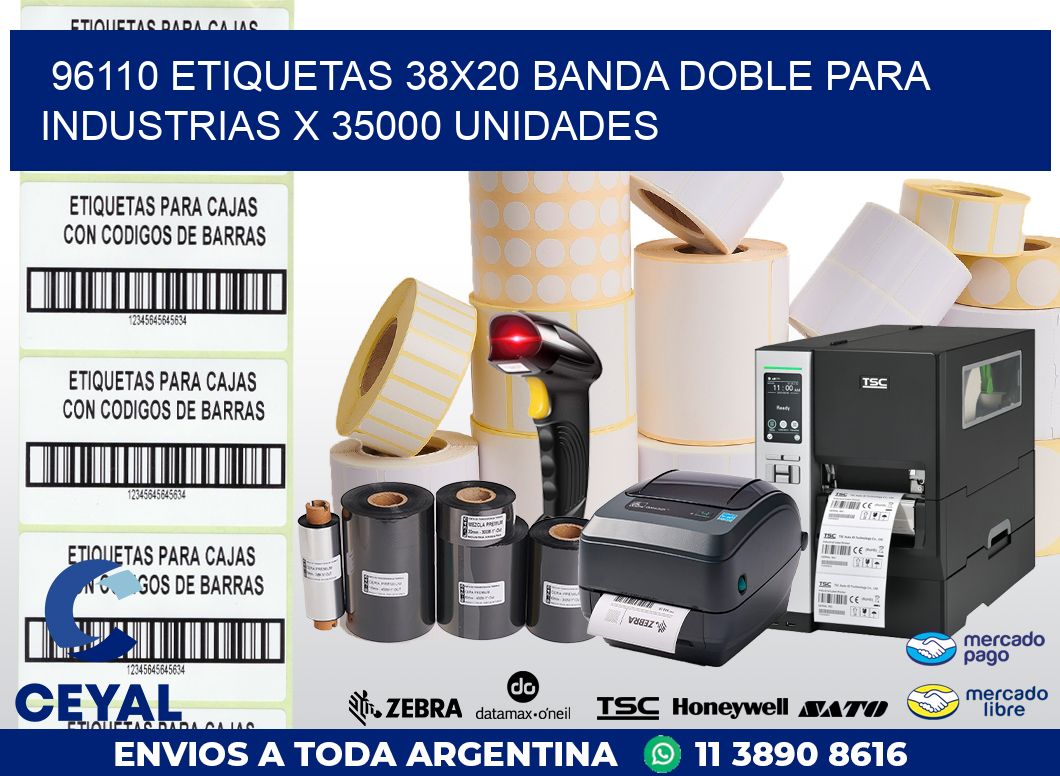 96110 ETIQUETAS 38X20 BANDA DOBLE PARA INDUSTRIAS X 35000 UNIDADES
