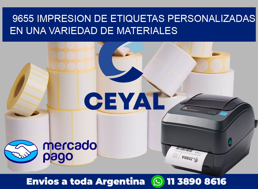 9655 IMPRESION DE ETIQUETAS PERSONALIZADAS EN UNA VARIEDAD DE MATERIALES