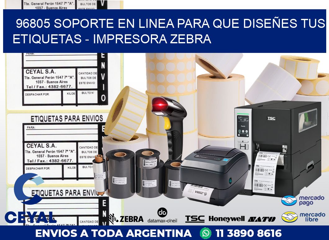 96805 SOPORTE EN LINEA PARA QUE DISEÑES TUS ETIQUETAS - IMPRESORA ZEBRA
