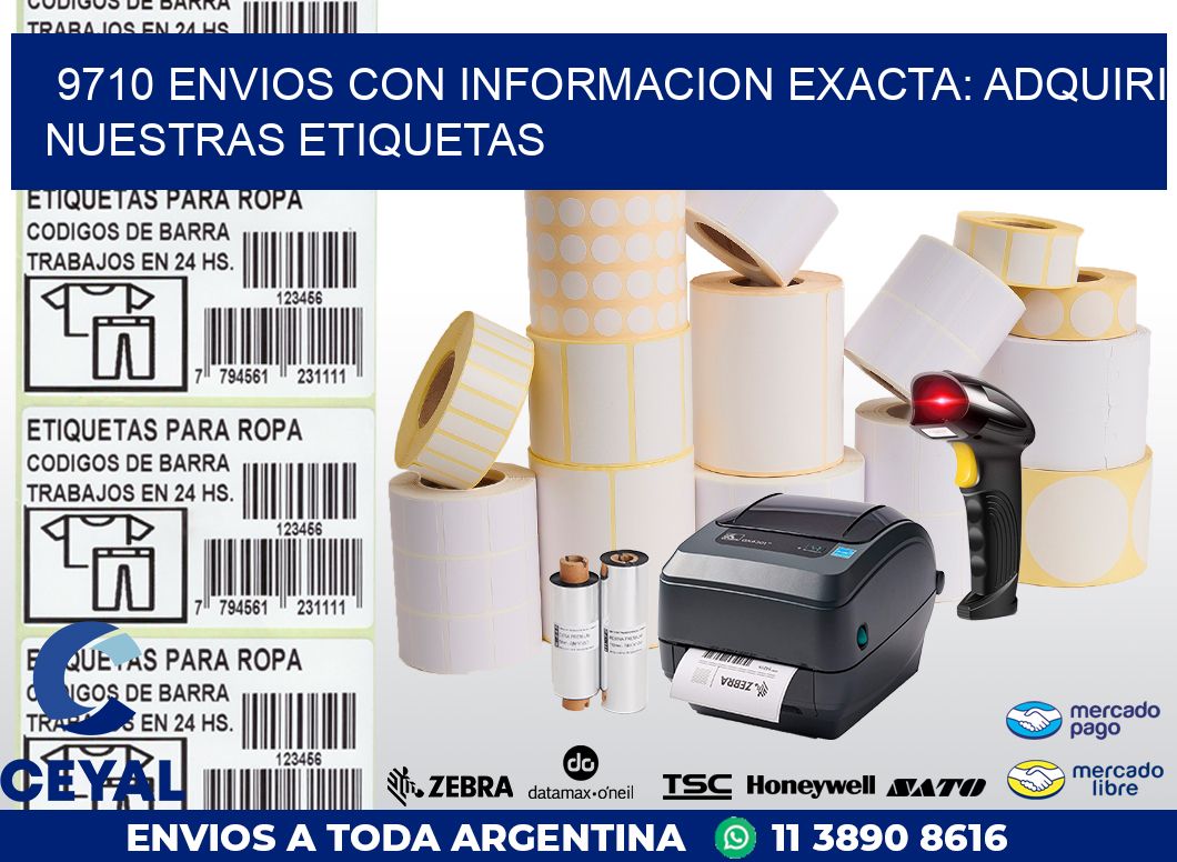 9710 ENVIOS CON INFORMACION EXACTA: ADQUIRI NUESTRAS ETIQUETAS