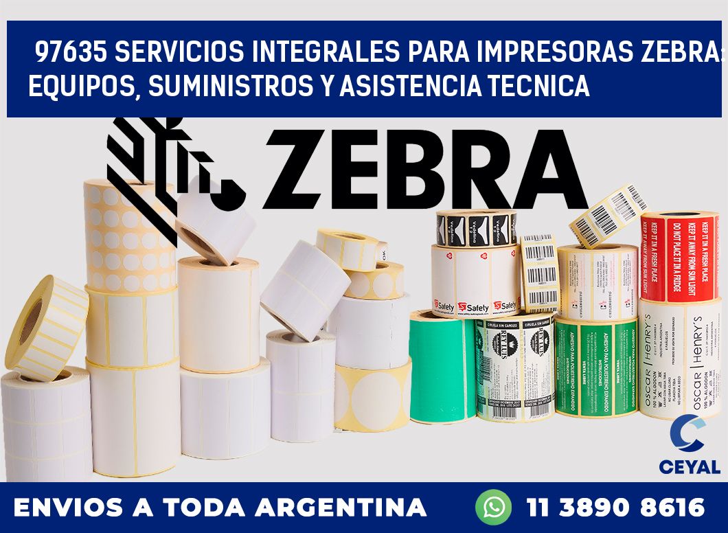 97635 SERVICIOS INTEGRALES PARA IMPRESORAS ZEBRA: EQUIPOS, SUMINISTROS Y ASISTENCIA TECNICA