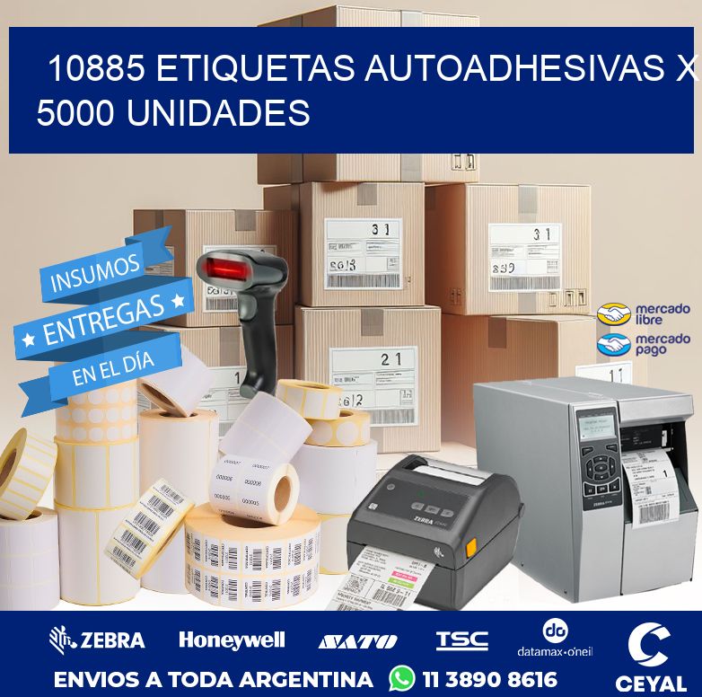 10885 ETIQUETAS AUTOADHESIVAS X 5000 UNIDADES