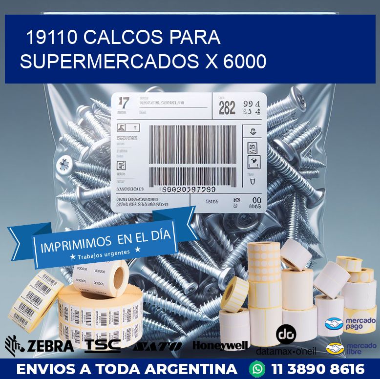 19110 CALCOS PARA SUPERMERCADOS X 6000