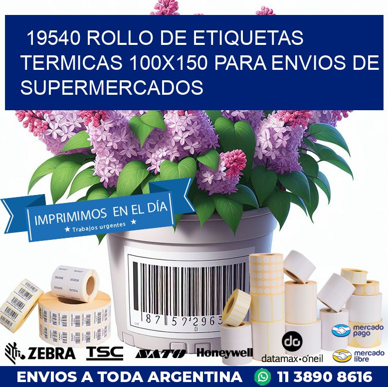 19540 ROLLO DE ETIQUETAS TERMICAS 100X150 PARA ENVIOS DE SUPERMERCADOS