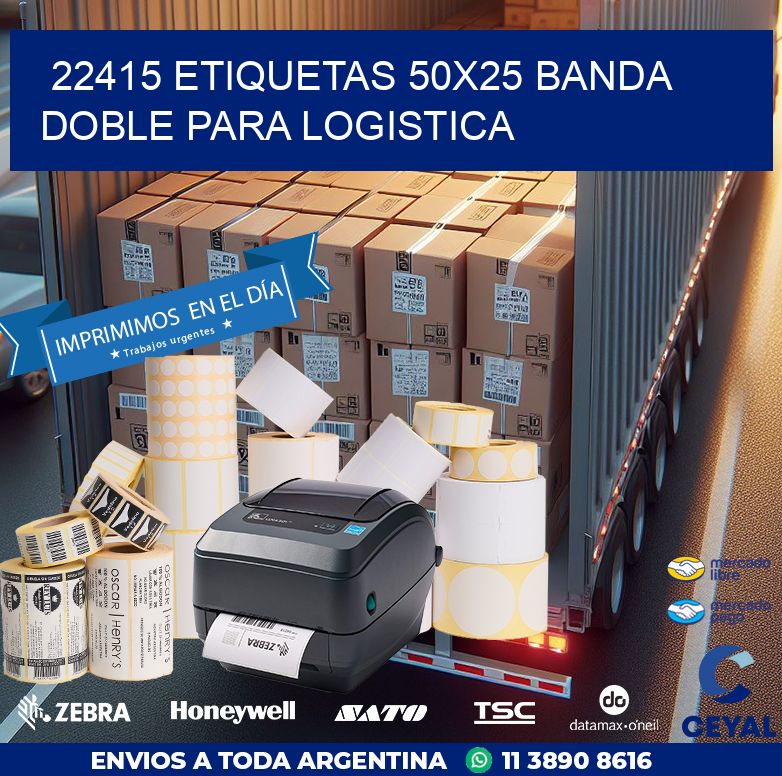22415 ETIQUETAS 50X25 BANDA DOBLE PARA LOGISTICA